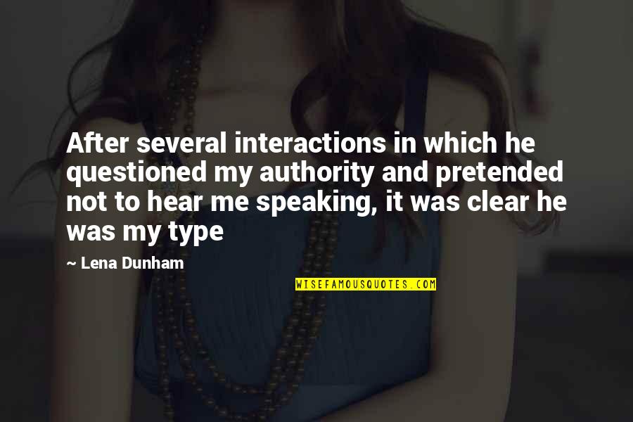 Interactions Quotes By Lena Dunham: After several interactions in which he questioned my