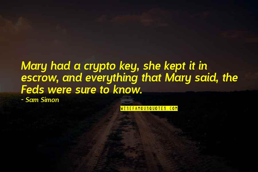 Interactive Marketing Quotes By Sam Simon: Mary had a crypto key, she kept it Interactive Marketing Quotes By Sam Simon: Mary had a crypto key, she kept it