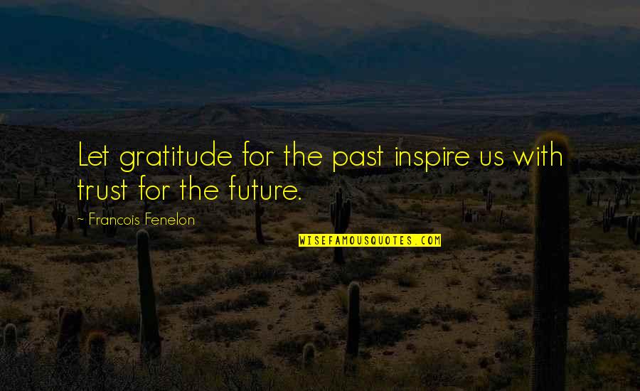 Interactive Whiteboard Quotes By Francois Fenelon: Let gratitude for the past inspire us with