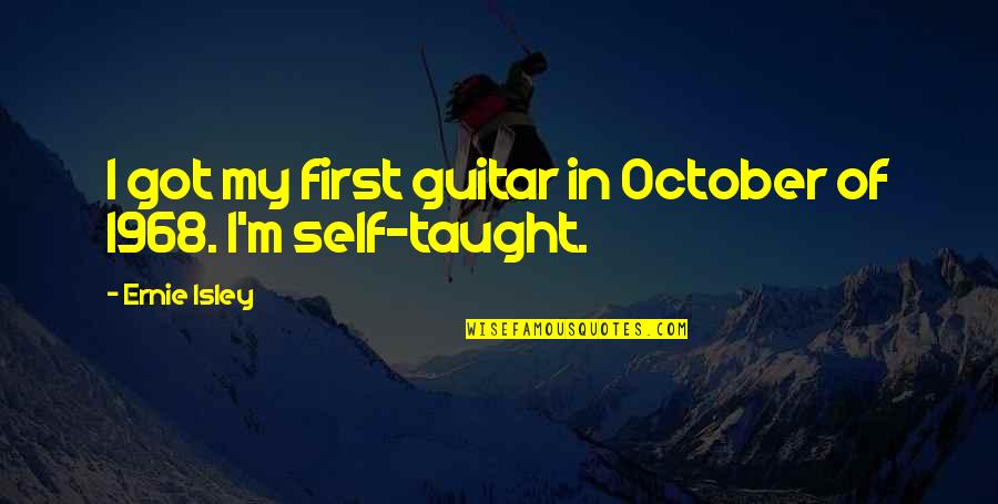 Interarching Quotes By Ernie Isley: I got my first guitar in October of