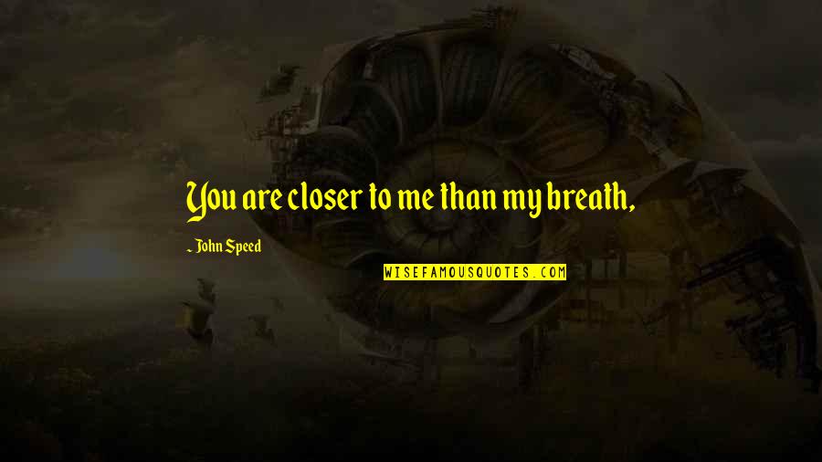Interbase Meaning Of Sql Quotes By John Speed: You are closer to me than my breath, Interbase Meaning Of Sql Quotes By John Speed: You are closer to me than my breath,
