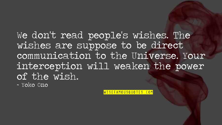 Interception Quotes By Yoko Ono: We don't read people's wishes. The wishes are