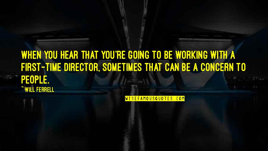 Intercessors For Israel Quotes By Will Ferrell: When you hear that you're going to be Intercessors For Israel Quotes By Will Ferrell: When you hear that you're going to be