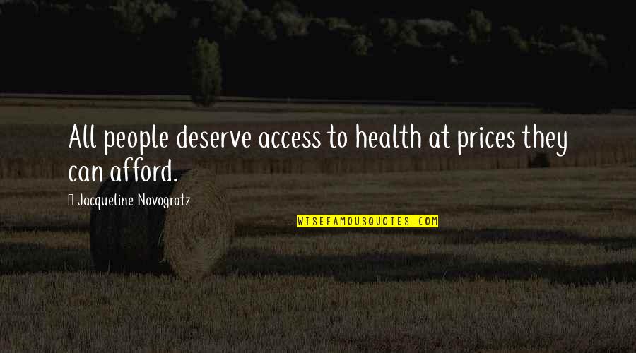 Intercultural Love Quotes By Jacqueline Novogratz: All people deserve access to health at prices
