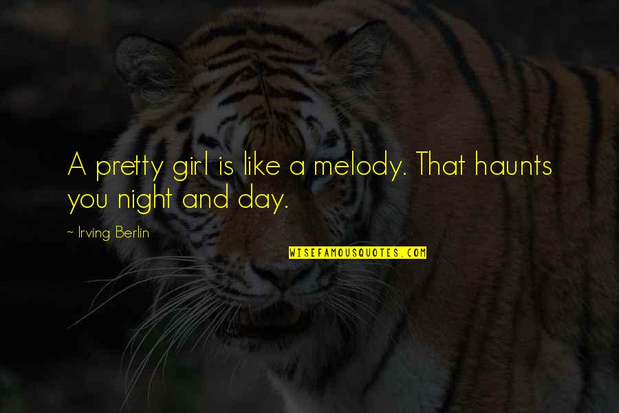 Intercultural Skills Quotes By Irving Berlin: A pretty girl is like a melody. That Intercultural Skills Quotes By Irving Berlin: A pretty girl is like a melody. That