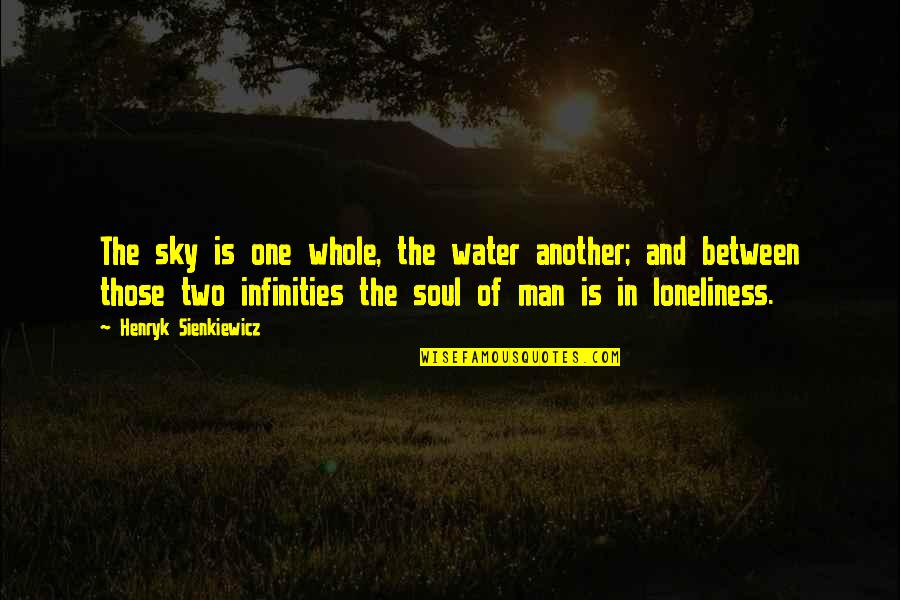 Interdite Sans Quotes By Henryk Sienkiewicz: The sky is one whole, the water another;