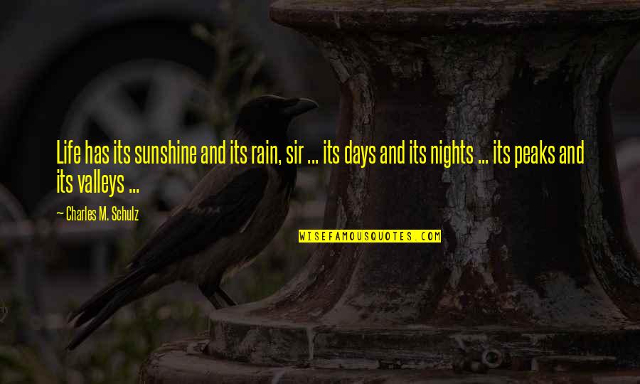 Interesados De Un Quotes By Charles M. Schulz: Life has its sunshine and its rain, sir
