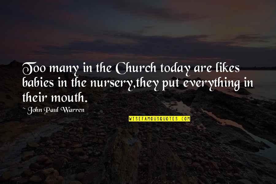 Interesi I Perllogaritur Quotes By John Paul Warren: Too many in the Church today are likes Interesi I Perllogaritur Quotes By John Paul Warren: Too many in the Church today are likes