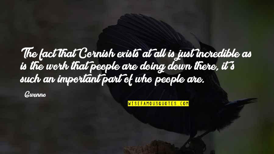 Interessieren Quotes By Gwenno: The fact that Cornish exists at all is Interessieren Quotes By Gwenno: The fact that Cornish exists at all is