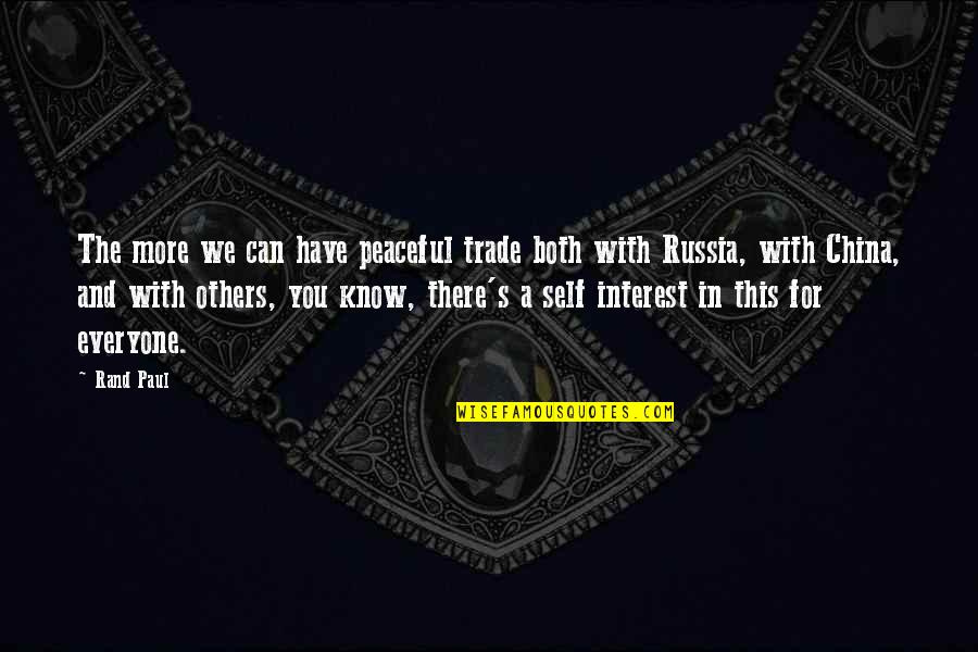 Interest In Others Quotes By Rand Paul: The more we can have peaceful trade both