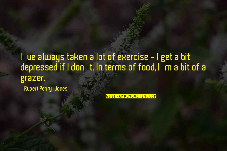 Interest Rate Quotes By Rupert Penry-Jones: I've always taken a lot of exercise - Interest Rate Quotes By Rupert Penry-Jones: I've always taken a lot of exercise -