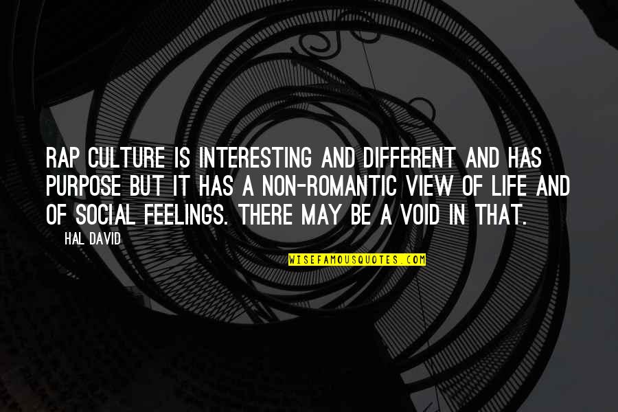 Interesting And Romantic Quotes By Hal David: Rap culture is interesting and different and has