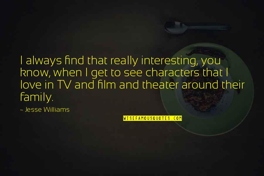Interesting Characters Quotes By Jesse Williams: I always find that really interesting, you know,