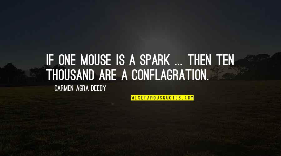 Interesting Dp Quotes By Carmen Agra Deedy: If one mouse is a spark ... then