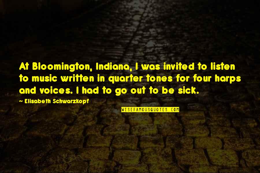 Interesting Life Lesson Quotes By Elisabeth Schwarzkopf: At Bloomington, Indiana, I was invited to listen
