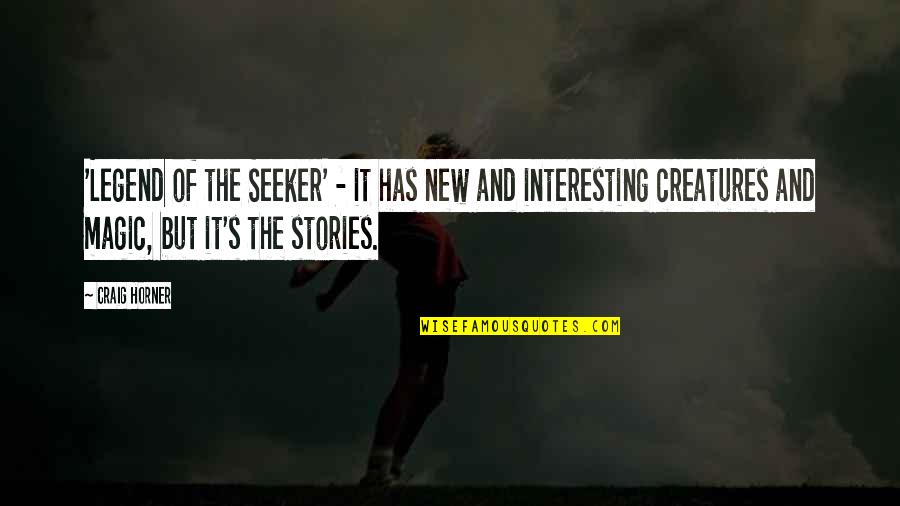 Interesting Stories Quotes By Craig Horner: 'Legend of the Seeker' - it has new Interesting Stories Quotes By Craig Horner: 'Legend of the Seeker' - it has new