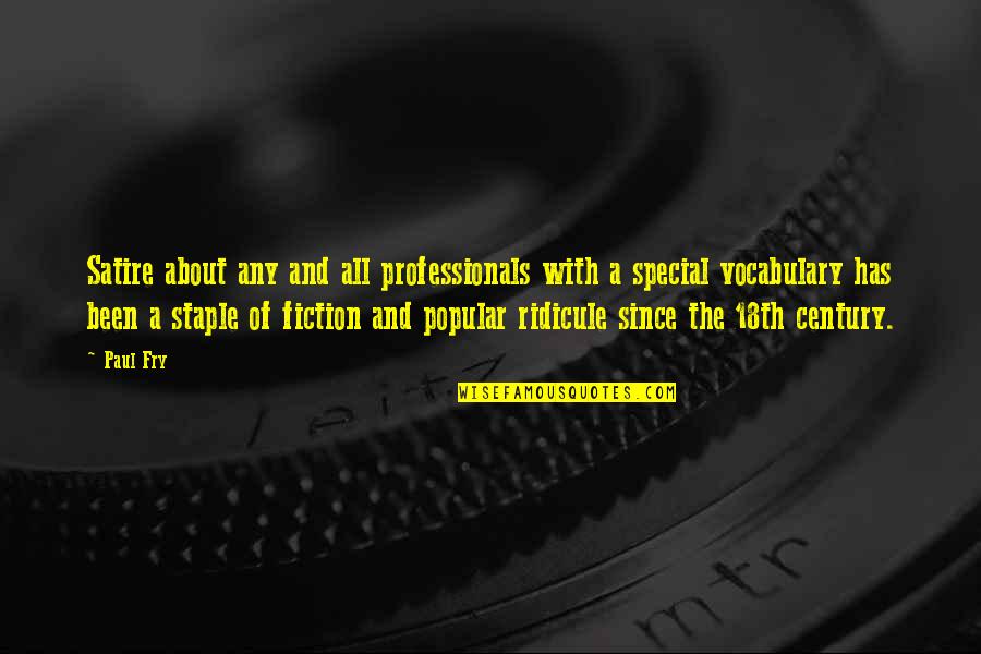 Interesul Public Quotes By Paul Fry: Satire about any and all professionals with a