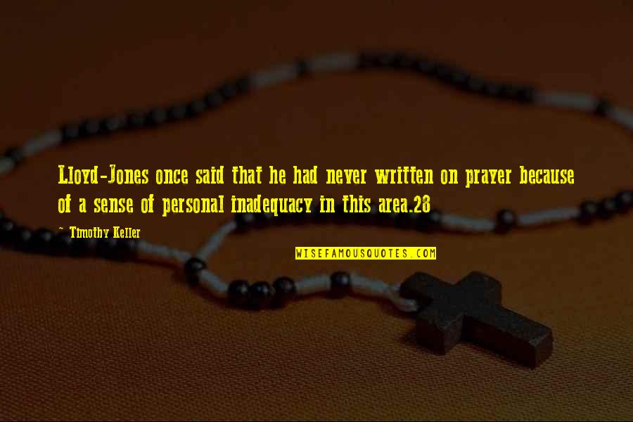 Interfaith Relationships Quotes By Timothy Keller: Lloyd-Jones once said that he had never written Interfaith Relationships Quotes By Timothy Keller: Lloyd-Jones once said that he had never written