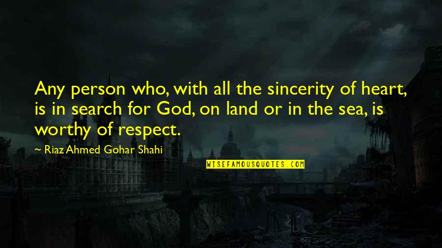 Interfaith Religion Quotes By Riaz Ahmed Gohar Shahi: Any person who, with all the sincerity of Interfaith Religion Quotes By Riaz Ahmed Gohar Shahi: Any person who, with all the sincerity of