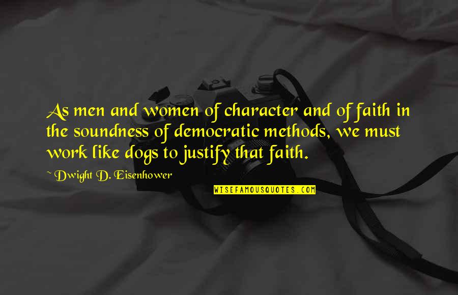 Interferencias De La Quotes By Dwight D. Eisenhower: As men and women of character and of Interferencias De La Quotes By Dwight D. Eisenhower: As men and women of character and of