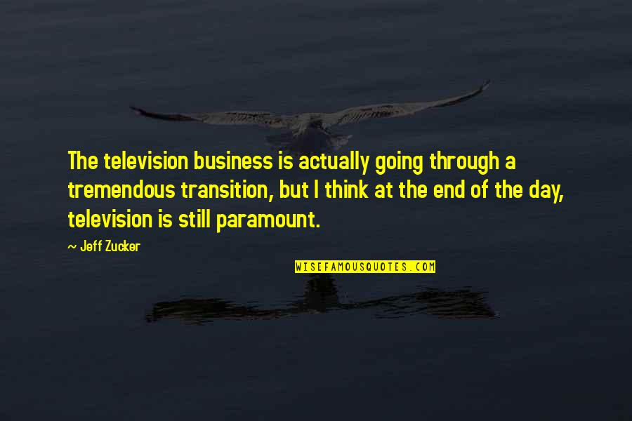 Interianazywo Quotes By Jeff Zucker: The television business is actually going through a Interianazywo Quotes By Jeff Zucker: The television business is actually going through a