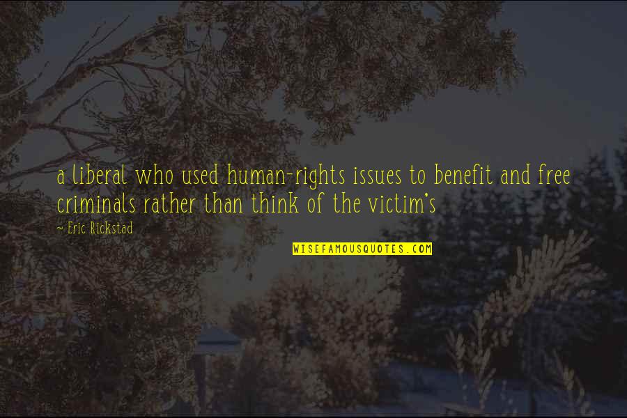 Interior Decor Quotes By Eric Rickstad: a liberal who used human-rights issues to benefit