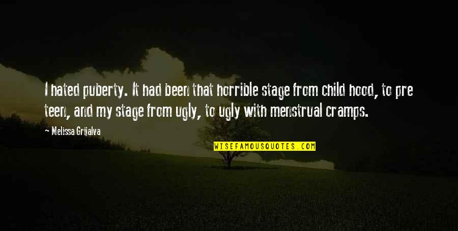 Interior Design Portfolio Quotes By Melissa Grijalva: I hated puberty. It had been that horrible