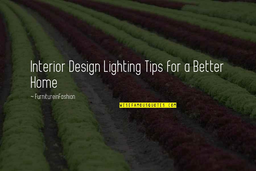 Interior Home Quotes By FurnitureinFashion: Interior Design Lighting Tips for a Better Home