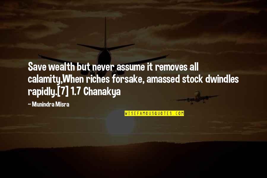 Interior Wall Quotes By Munindra Misra: Save wealth but never assume it removes all