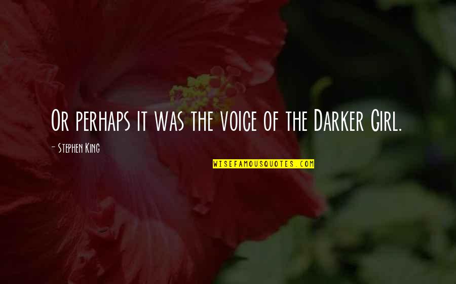 Interiores De Salas Quotes By Stephen King: Or perhaps it was the voice of the