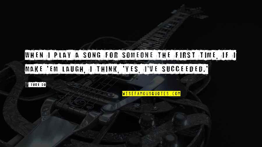 Interiorex Quotes By Tove Lo: When I play a song for someone the Interiorex Quotes By Tove Lo: When I play a song for someone the