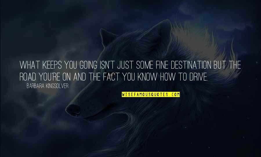 Interioridades Blog Quotes By Barbara Kingsolver: What keeps you going isn't just some fine Interioridades Blog Quotes By Barbara Kingsolver: What keeps you going isn't just some fine