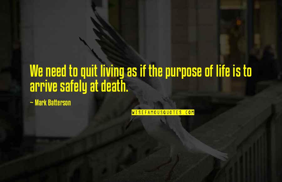 Interlace Quotes By Mark Batterson: We need to quit living as if the