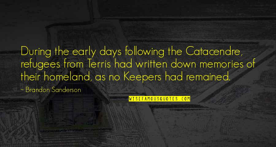 Interlaced Quotes By Brandon Sanderson: During the early days following the Catacendre, refugees Interlaced Quotes By Brandon Sanderson: During the early days following the Catacendre, refugees