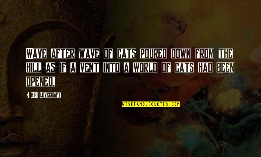 Interlacing Photoshop Quotes By H.P. Lovecraft: Wave after wave of cats poured down from