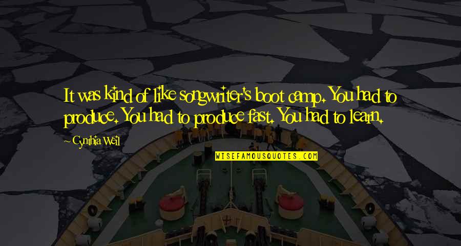 Interlarding Quotes By Cynthia Weil: It was kind of like songwriter's boot camp.