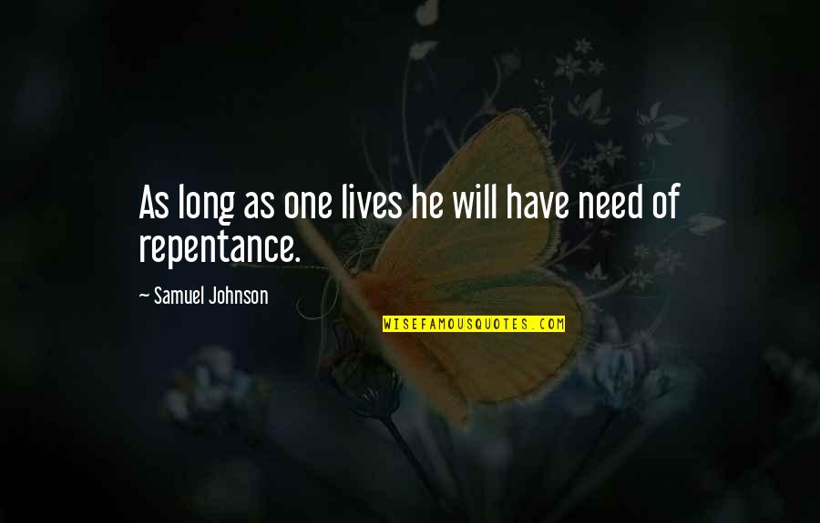 Interlarding Quotes By Samuel Johnson: As long as one lives he will have