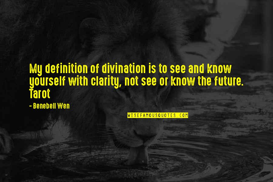 Interlinking In Seo Quotes By Benebell Wen: My definition of divination is to see and