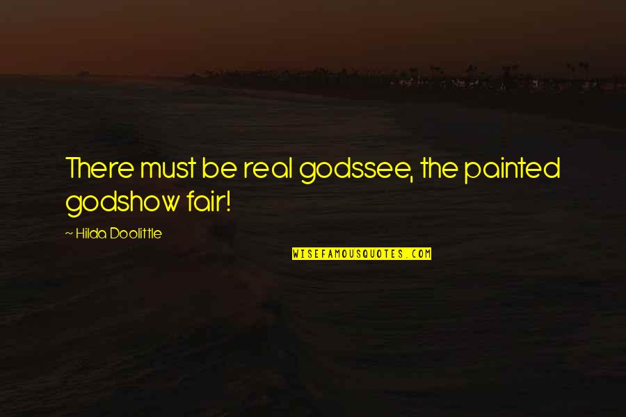 Intermeasurable Quotes By Hilda Doolittle: There must be real godssee, the painted godshow