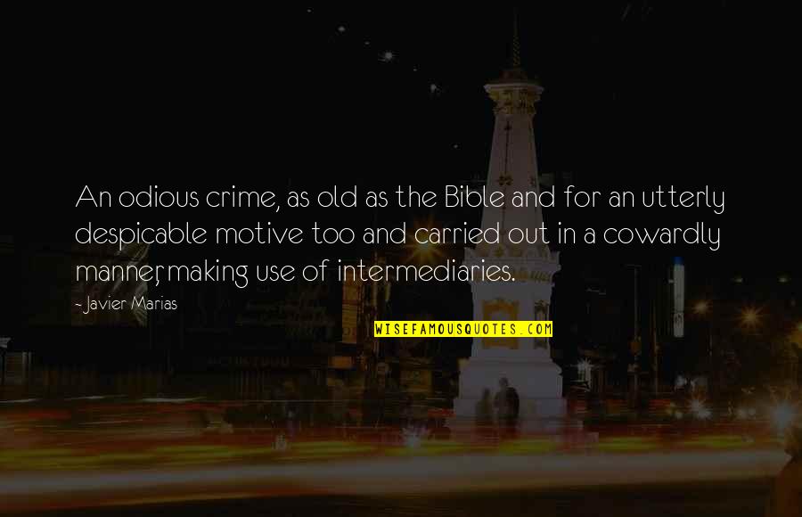Intermediaries Quotes By Javier Marias: An odious crime, as old as the Bible