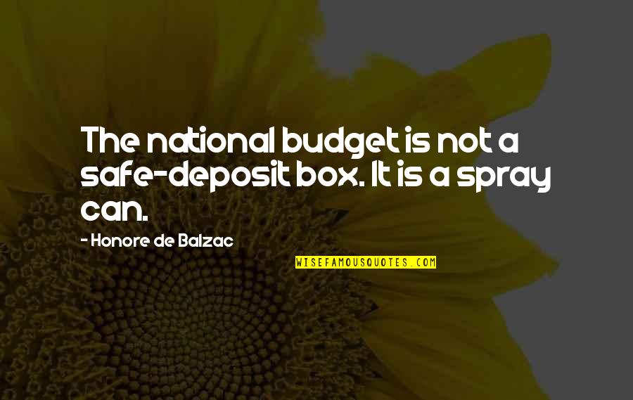 Intermeshed Quotes By Honore De Balzac: The national budget is not a safe-deposit box.