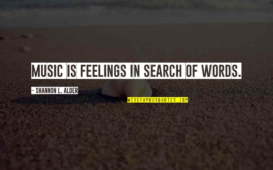 Intermissions Bar Quotes By Shannon L. Alder: Music is feelings in search of words.