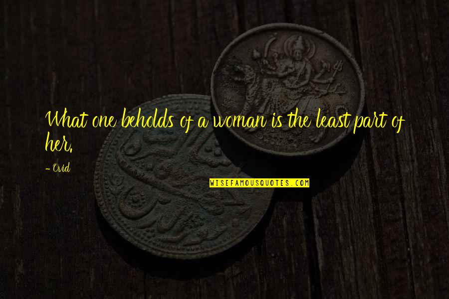 Intermixing Water Quotes By Ovid: What one beholds of a woman is the