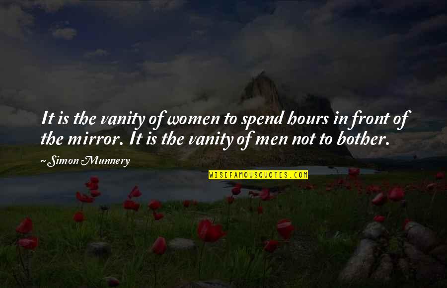 Internado Cordova Quotes By Simon Munnery: It is the vanity of women to spend