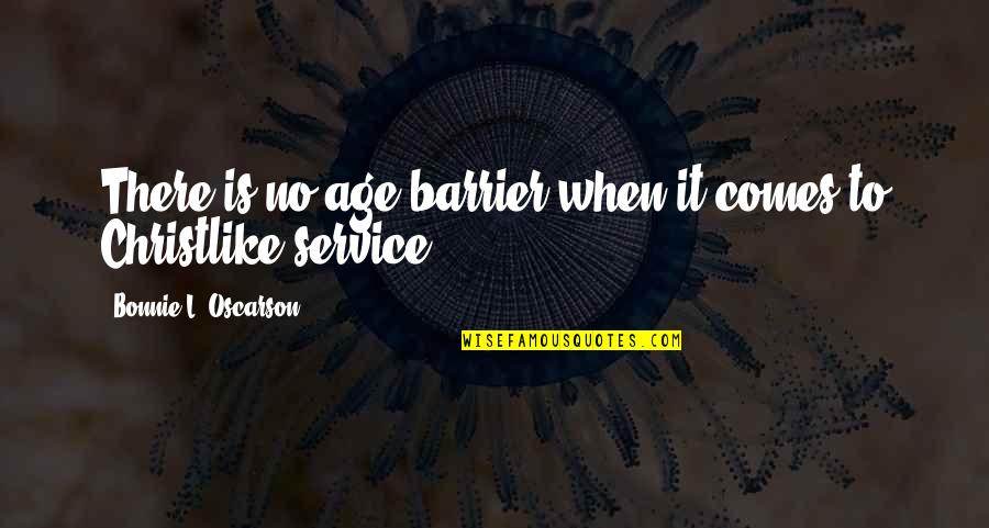 Internal And External Beauty Quotes By Bonnie L. Oscarson: There is no age barrier when it comes