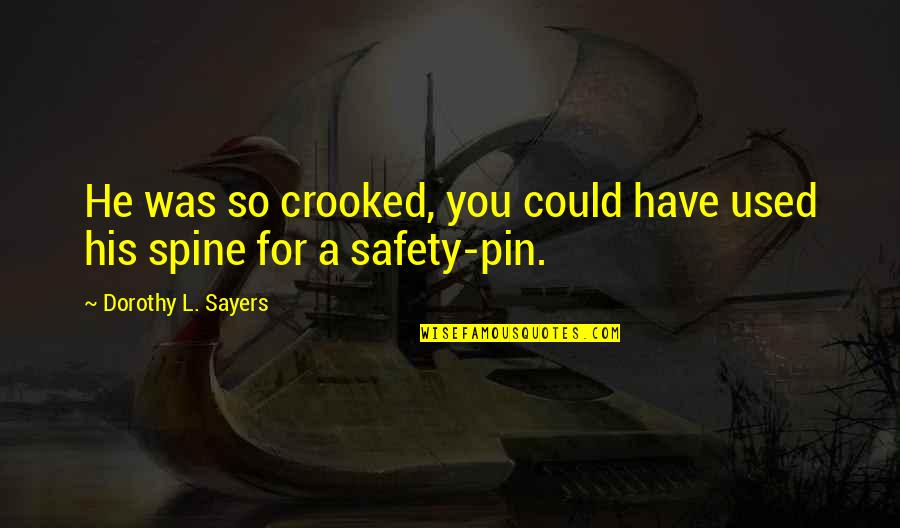 Internal And External Beauty Quotes By Dorothy L. Sayers: He was so crooked, you could have used