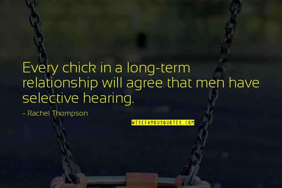 Internal Home Quotes By Rachel Thompson: Every chick in a long-term relationship will agree
