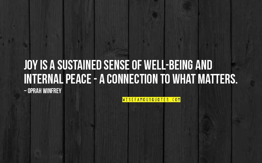 Internal Peace Quotes By Oprah Winfrey: Joy is a sustained sense of well-being and