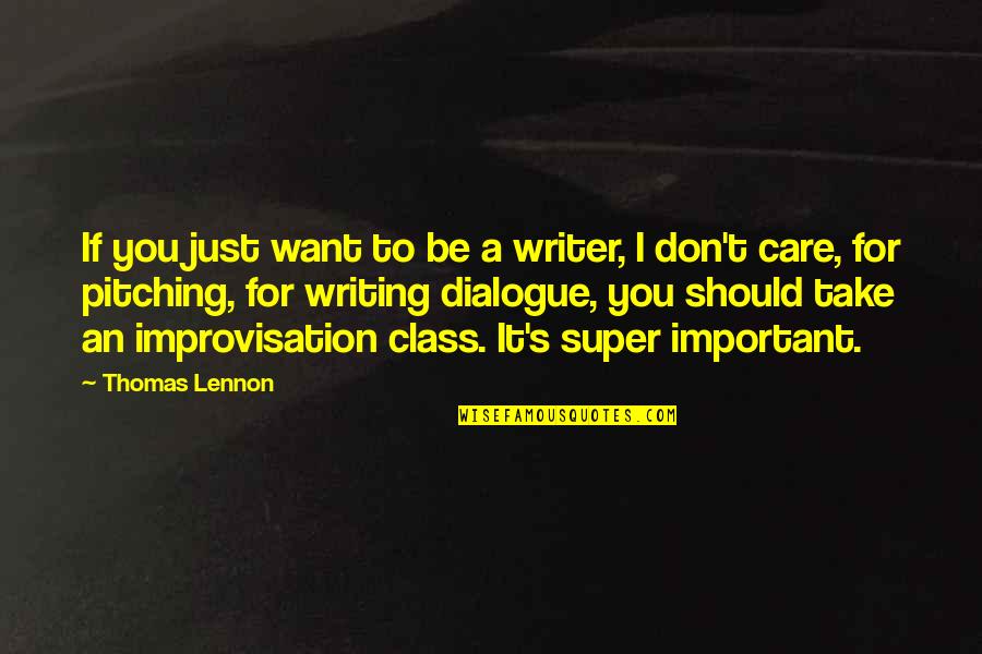 Internally Sad Family Quotes By Thomas Lennon: If you just want to be a writer,