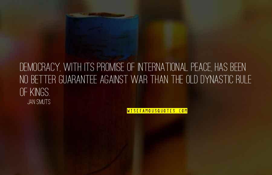 International Peace Quotes By Jan Smuts: Democracy, with its promise of international peace, has